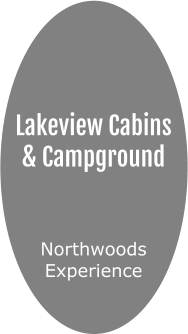 Lakeview Cabins & Campground    NorthwoodsExperience